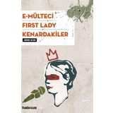 E-Mülteci / First Lady / Kenardakiler - Sedef Ecer