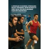 E-Sporcular ve Geleneksel Sporcularda Bilişsel Performans, Motor Beceriler ve Psiko-Sosyal Özelli...