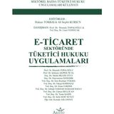E-Ticaret Sektöründe Tüketici Hukuku Uygulamaları - Hakan Tokbaş - Ali Suphi Kurşun