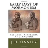 Early Days of Mormonism; Palmyra, Kirtland, and Nauvoo