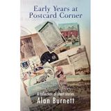 Early Years at Postcard Corner: Real People; Imagined Lives; Real Places