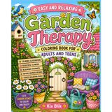 Easy and Relaxing Garden Therapy Coloring Book for Adults and Teens: Calming illustrations, Beautiful Flowers, Blooming Pathways, Nature-Inspired ... Pages for Relaxation and Creative Escape