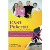 EASY Pubertät der einzigartige Ratgeber für Eltern von Teenagern: 7 Schritte in ein harmonisches Familienleben ohne Handyfrust, denn alle wollen essen, aber keiner abwaschen