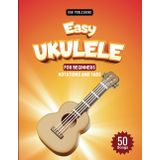 Easy Ukulele Songbook For Kids And Beginners: 50 Easy And Fun Songs To Play (Notation + Tablature)