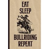 EAT SLEEP BULLRIDING REPEAT: Bullenreiten Notiz Buch A5 Notizbuch liniert für Bullenreiter Rodeo Notizheft Bullen Reiten für Cowboys und Bull Riding Fan Geschenk für Western Country Sport Liebhaber