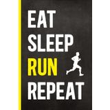 EAT SLEEP RUN REPEAT: Laufsport Geschenk Notizbuch für Läufer und Jogger Buch für Notizen Notizheft A5 liniert praktisch als Tagebuch Schulheft und Hausaufgabenheft für Leichtathletik Sportler