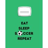 Eat Sleep Soccer Repeat: Composition Lined Notebook (College Ruled) | 110 Pages | 8.5” x 11” | Glossy Cover
