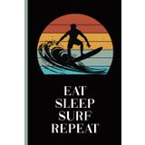 EAT SLEEP SURF REPEAT: Notizbuch Surfen cooles Surfer Geschenk Surf Buch A5 liniert Geschenkidee zum Geburtstag praktisches Zubehör das Surf Notebook im Surfcamp ein Urlaub und Reise Tagebuch