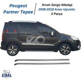 Ebal Oto Peugeot Partner Tepee Krom Sürgü Nikelajı 2 Parça 2008-2018 Paslanmaz Çelik