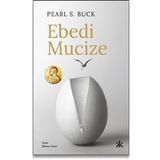 Ebedi Mucize - Pearl S. Buck