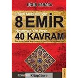 Ebedi Mutluluk İçin 8 Emir - Hayatımıza Yön Veren 40 Kavram - Uğur Karaca