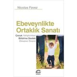 Ebeveynlikte Ortaklık Sanatı: Çocuk Yetiştirirken Birbirine Destek Olmanın Önemi - Nicolas Favez