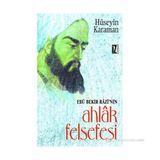 EBU BEKIR RAZI´NIN AHLAK FELSEFESI - HÜSEYİN KARAMAN