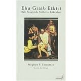 EBU GRAIB ETKISI BATI SANATINDA ŞİDDETİN KÖKENLERİ - STEPHEN F. EISENMAN