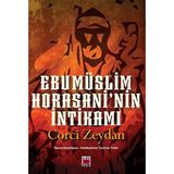 EBU MÜSLİM HORASANI - CORCÎ ZEYDÂN;HALIT FESIH KALKAN