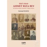 Ebü’l-Ahrar Ahmet Rıza Bey - Eminalp Malkoç