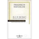 Ecce Homo Kişi Nasıl Olduğu Kimse Olur - Friedrich Nietzsche
