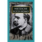 Ecco Homo - Friedrich Wilhelm Nietzsche