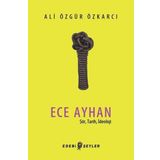 Ece Ayhan - Şiir Tarih İdeoloji - Ali Özgür Özkarcı