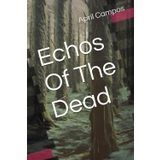 Echos Of The Dead (The Nightmare Chronicles of Whispering Pines, Band 2)