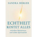 ECHTHEIT KOSTET ALLES: zwischen Mainstream und echter Spiritualität