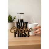 Ecolia Store "but Coffee First" Kahve Köşesi Dekoratif Objesi - Tasarım Modern Mutfak Aksesuarı Biblo - Siyah