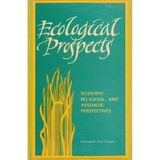 Ecological Prospects ; Scientific, Religious and Aesthetic Perspective