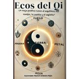 Ecos del Qi: Un viaje poético hacia el equilibrio del cuerpo, la mente y el espíritu