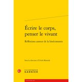 Ecrire le corps, penser le vivant - réflexions autour de la bioéconomie: RÉFLEXIONS AUTOUR DE LA BIOÉCONOMIE