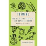 Edamame: Die Power-Bohne für Gesundheit und schlanken Genuss