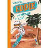Eddie (Band 1) – Achtung, die Mumie ist los!: Der Auftakt einer lustigen und spannenden Abenteuerreihe in Ägypten, für Kinder ab 9 Jahren