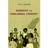 Edebiyat ve Toplumsal Cinsiyet - Aziz Şeker