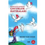 EDEBIYATÇILARIMIZIN ÇOCUKLUK HATIRALARI - MEHMET NURI YARDIM