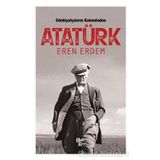 Edebiyatçıların Kaleminden Atatürk-Eren Erdem