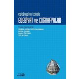 Edebiyatın İzinde: Edebiyat ve Coğrafyalar - Banu Öztürk
