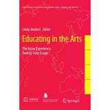 Educating in the Arts: The Asian Experience: Twenty-Four Essays (Education in the Asia-Pacific Region: Issues, Concerns and Prospects) (2010-11-30)