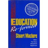 Education Re-formed: Guide to the Education Reform Act 1988 (Headway Books)