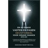 EEN 40-DAAGSE VASTEN EN PASEN DEVOTIONEEL VOOR DRUKKE MANNEN EDITIE 2025: 3 minuten per dag Reflectie en meditatie om uw geloof op te bouwen en algehele transformatie door Gods woord