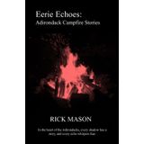 Eerie Echoes: Adirondack Campfire Stories