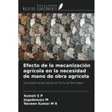 Efecto de la mecanización agrícola en la necesidad de mano de obra agrícola: Una evidencia del distrito de Trichy de Tamil Nadu