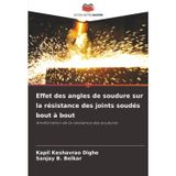 Effet des angles de soudure sur la résistance des joints soudés bout à bout