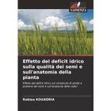 Effetto del deficit idrico sulla qualità dei semi e sull'anatomia della pianta