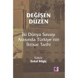 Efil Yayınevi Değişen Düzen İki Dünya Savaşı Arasında Türkiye’nin İktisat Tarihi