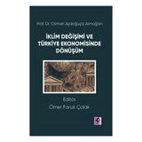 Efil Yayınevi Prof. Dr. Osman Aydoğuş’a Armağan: Iklim Değişimi ve Türkiye Ekonomisinde Dönüşüm