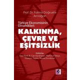 Efil Yayınevi Yayınları Türkiye Ekonomisinin Dinamikleri: Kalkınma Çevre Ve Eşitsizlik-Prof.Dr.Fatma Doğruel'E Armağan