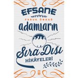 Efsane Adamların Sıra Dışı Hikayeleri - Faruk Öndağ