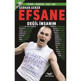 Efsane Değil İnsanım - Serhan Asker