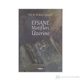 Efsane ve Motifler Üzerine - Ali Berat Alptekin