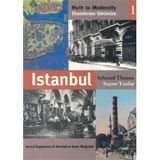 EFSANELERDEN GÜNÜMÜZE İSTANBUL 1 - SEÇME YAZILAR MYTH TO MODERNITY SELECTED THEMES - ANONIM