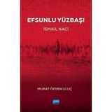 Efsunlu Yüzbaşı İsmail Naci - Murat Özden Uluç
